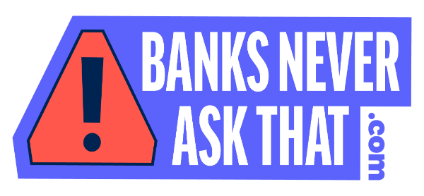 Banks Never Ask That Logo